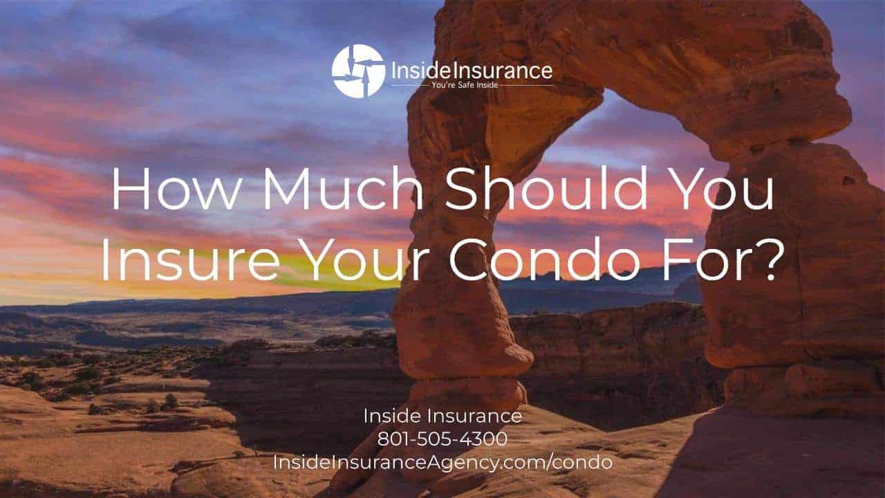 How much should you insure your condo for?