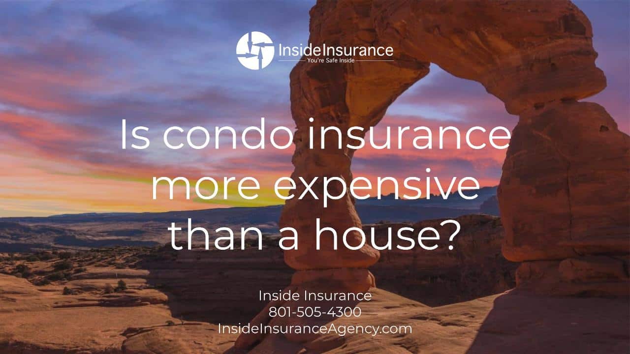 Is condo insurance more expensive than a house?